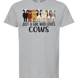 Just A Girl Who Loves Cows